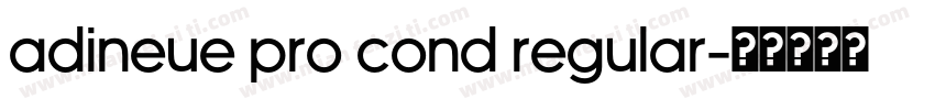 adineue PRO Cond Regular字体转换